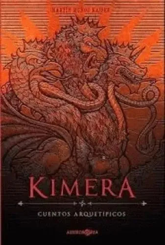 Kimera Cuentos Arquetipicos / Martin Muñoz Kaiser