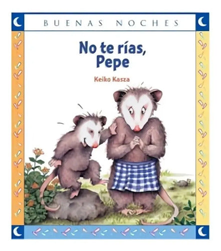 No Te Rías, Pepe / Keiko Kasza
