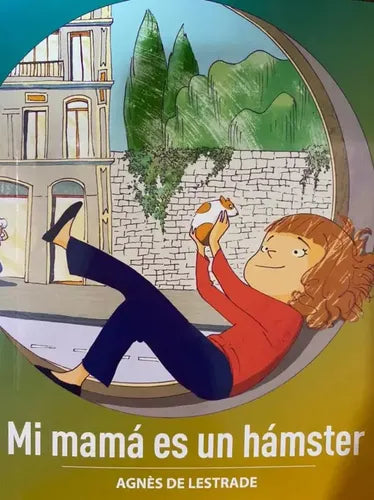 Mi Mama Es Un Hamster / Agnes De Lestrade