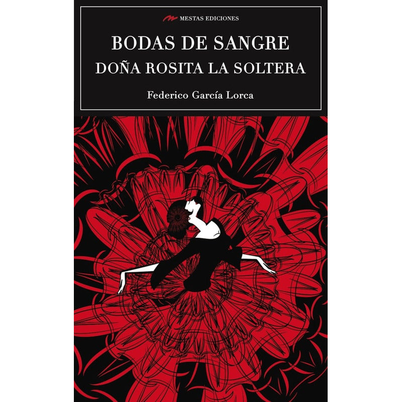 Bodas De Sangre & Doña Rosita La Soltera / García Lorca