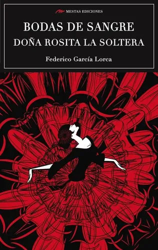 Bodas De Sangre & Doña Rosita La Soltera / García Lorca