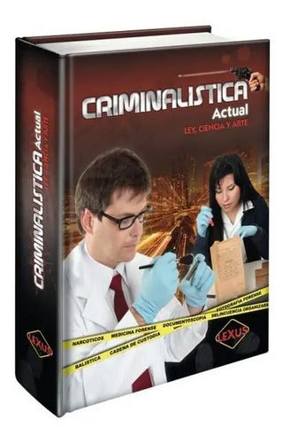 Criminalística Actual Ley Ciencia Y Arte (tapa Dura) / Lexus