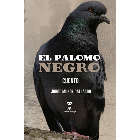 El Palomo Negro / Jorge Muñoz Gallardo