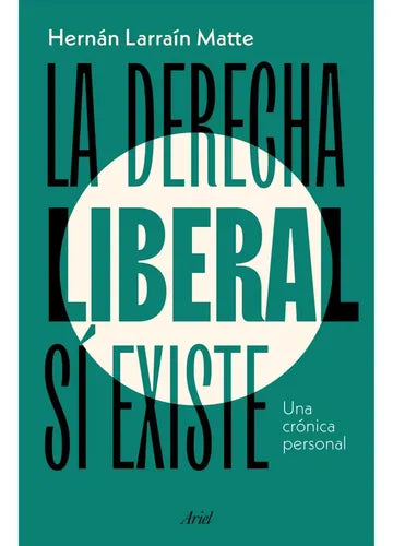 La Derecha Liberal Sí Existe / Hernán Larraín