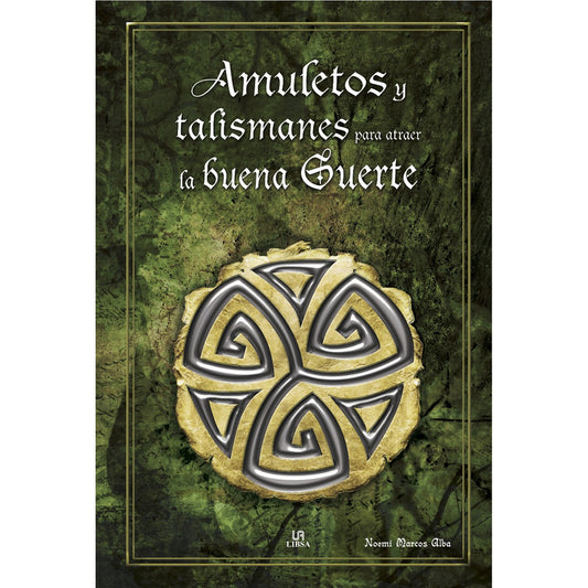 Amuletos Y Talismanes Atraer La Buena Suerte / Marcos Alba