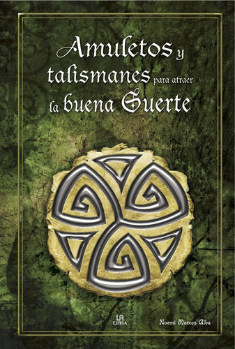 Amuletos Y Talismanes Atraer La Buena Suerte / Marcos Alba