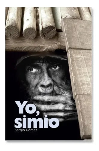 Yo, Simio / Sergio Gomez