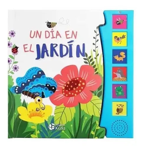 Un Día En El Jardín (libro Con Sonidos) / Plutón Kids