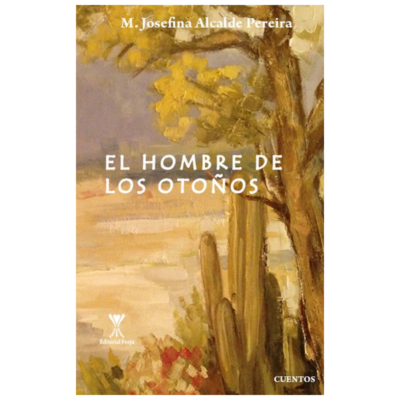 El Hombre De Los Otoños / Josefina Alcalde