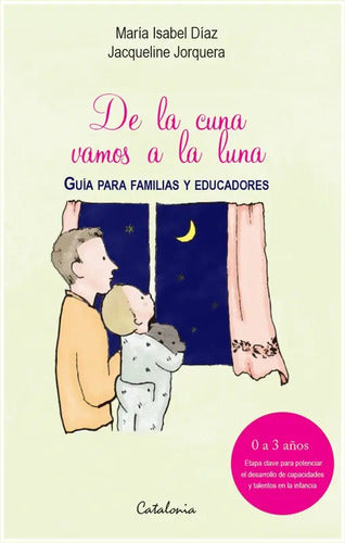 De La Cuna Vamos A La Luna / Diaz Y Jorquera