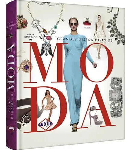 Grandes Diseñadores De Moda Atlas Ilustrado (t.dura) / Lexus