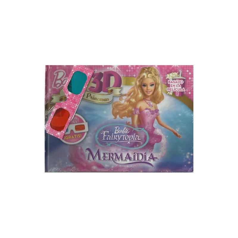 Mermaidia Barbie Fairytopia 3d Hadas Y Princesas (tapa Dura)