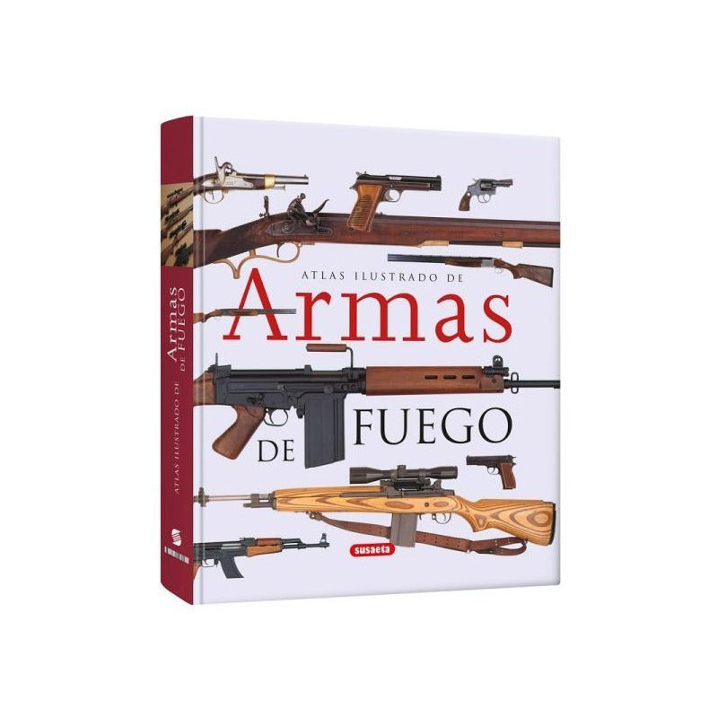 Atlas Ilustrado De Armas De Fuego (tapa Dura) / Susaeta