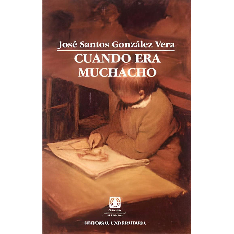 Cuando Era Muchacho / Jose Santos Gonzalez Vera