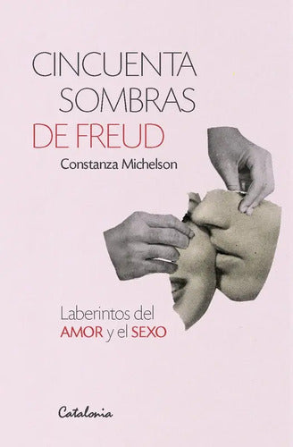 Cincuenta Sombras De Freud / Constanza Michelson