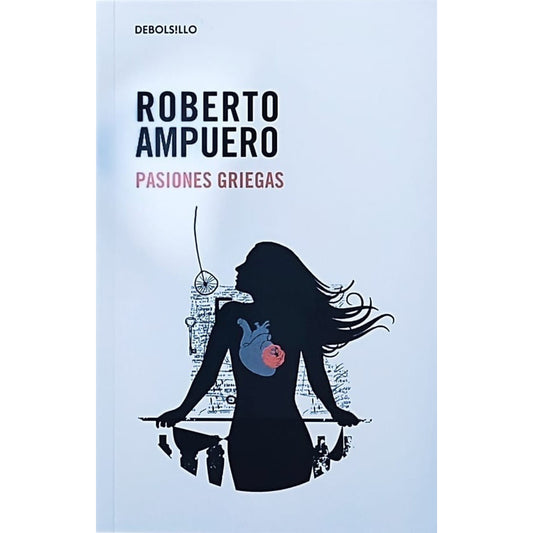 Pasiones Griegas / Roberto Ampuero