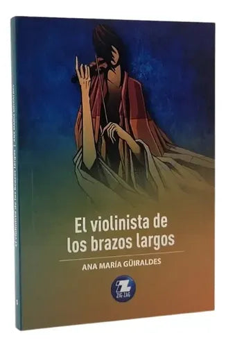 El Violinista De Los Brazos Largos / Balcells Y Guiraldes