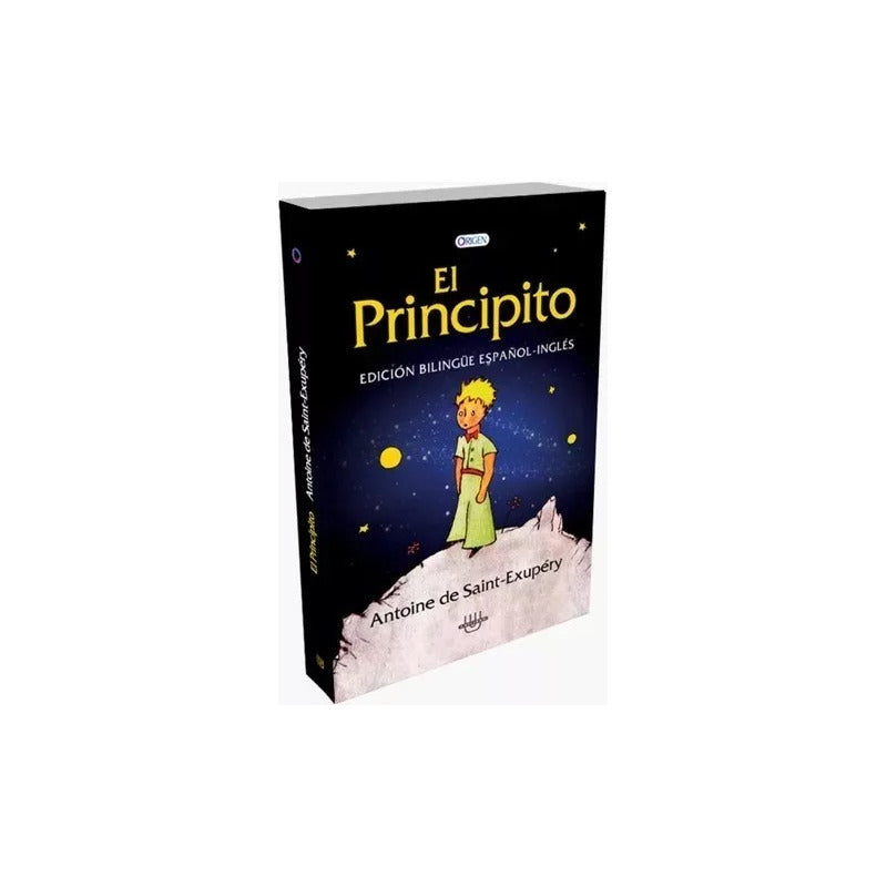 El Principito (bilingue Español - Ingles) / De Saint Exupery