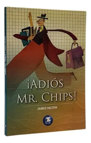 Adios Mr. Chips / James Hilton