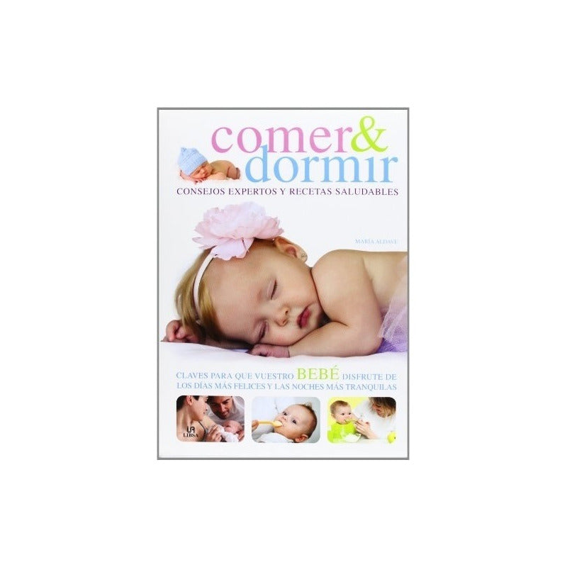 Comer & Dormir Consejos Expertos Recetas Saludables / Libsa