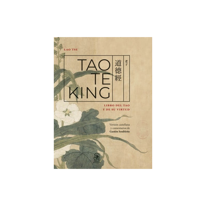 Tao Te King Libro Del Tao Y De Su Virtud / Gastón Soublette