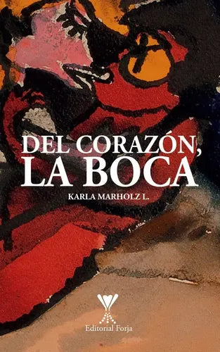 Del Corazón, La Boca / Karla Marholz