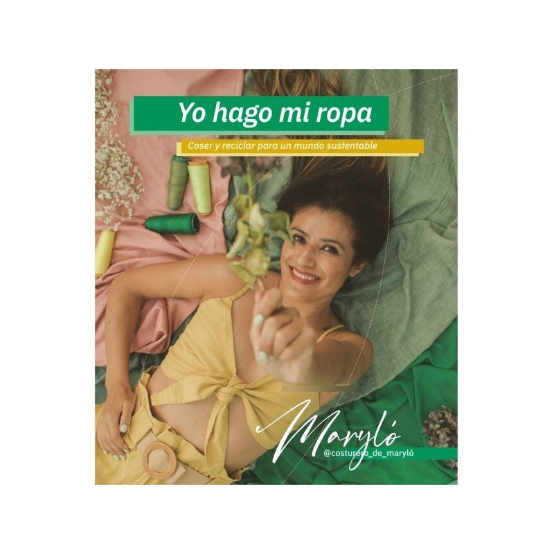 Yo Hago Mi Ropa / Maria Lorena Iriarte Gaete