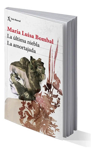 La Ultima Niebla Y La Amortajada / Maria Luisa Bombal