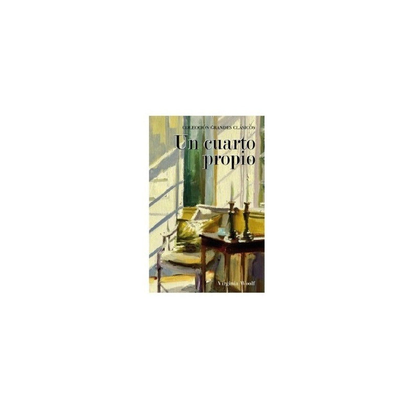 Un Cuarto Propio / Virginia Woolf