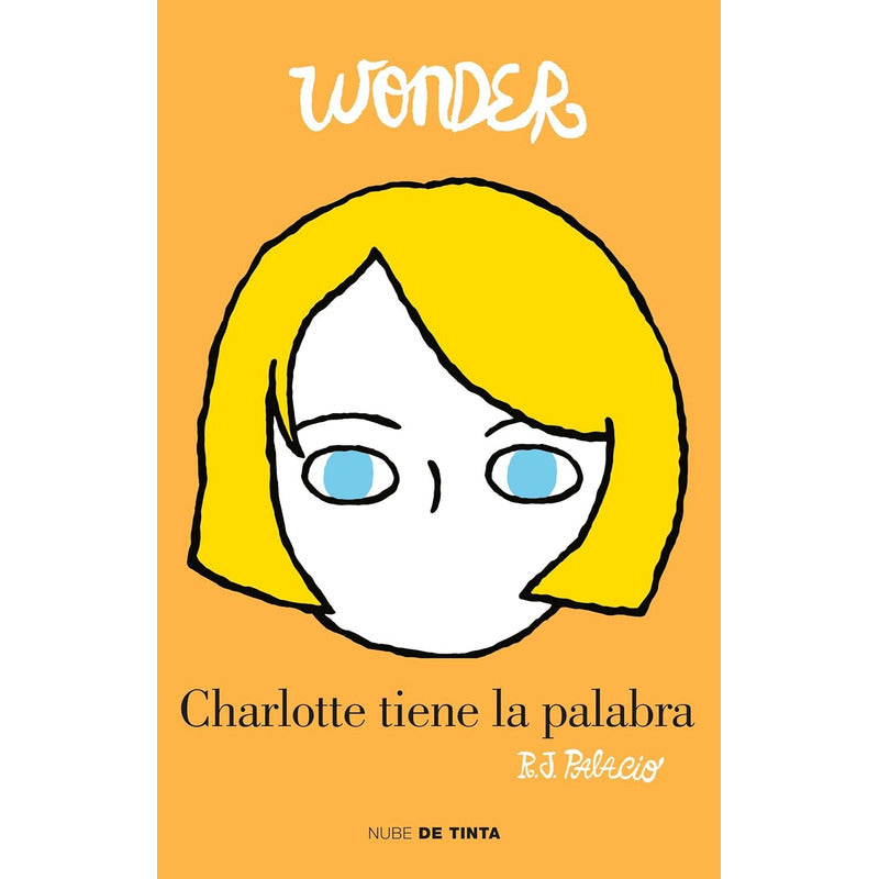 Wonder Charlotte Tiene La Palabra / R.j. Palacio