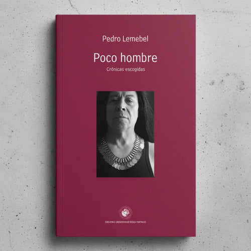 Poco Hombre / Pedro Lemebel