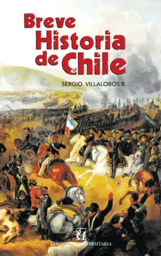Breve Historia De Chile / Sergio Villalobos