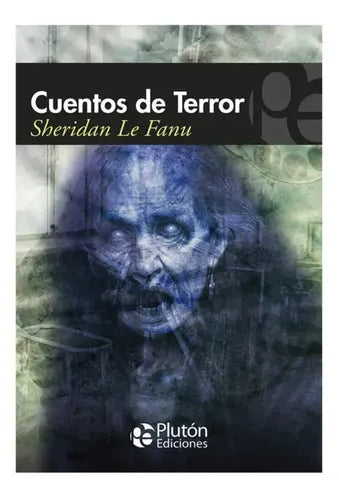 Cuentos De Terror / Sheridan Le Fanu