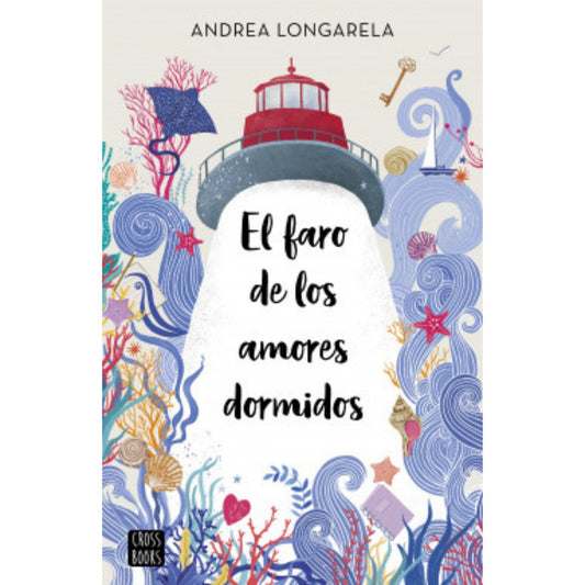 El Faro De Los Amores Dormidos / Andrea Longarela