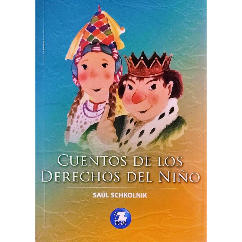 Cuentos De Los Derechos Del Niño / Saúl Schkolnik