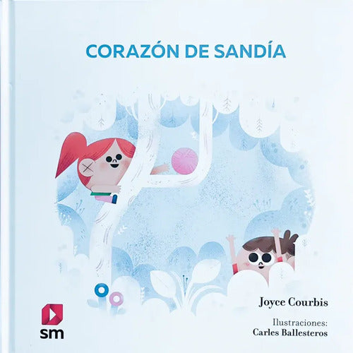 Corazón De Sandía (tapa Dura) / Joyce Courbis