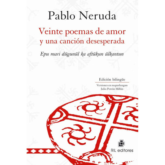 Veinte Poemas De Amor Y Una Canción Desesperada / Neruda