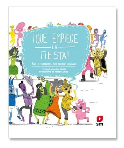 Que Empiece La Fiesta (tapa Dura) / Amparo Garcia