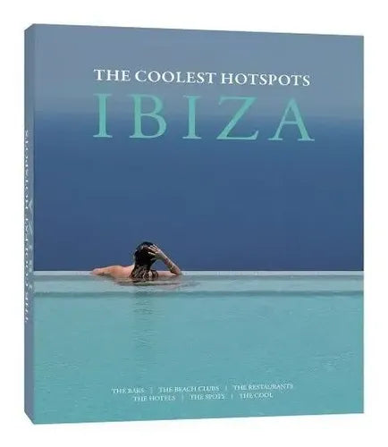 Ibiza The Coolest Hotspots (tapa Dura) / Lexus