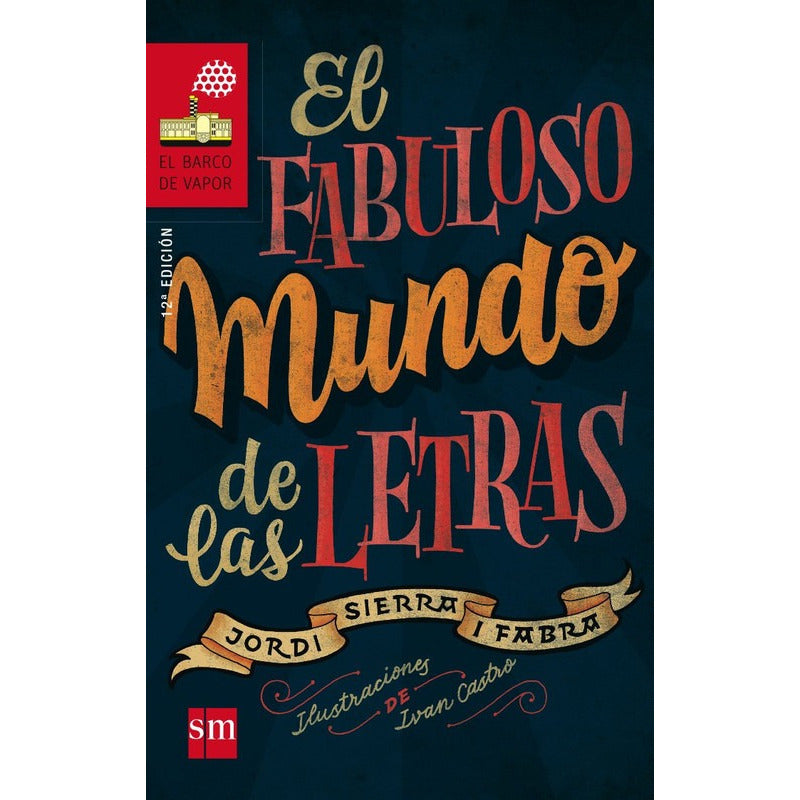 El Fabuloso Mundo De Las Letras / Jordi Sierra
