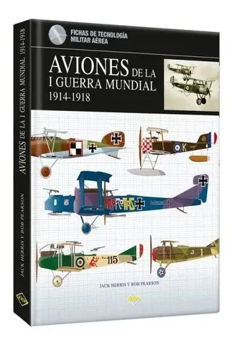 Aviones De La I Guerra Mundial 1914-1918 (tapa Dura) / Lexus