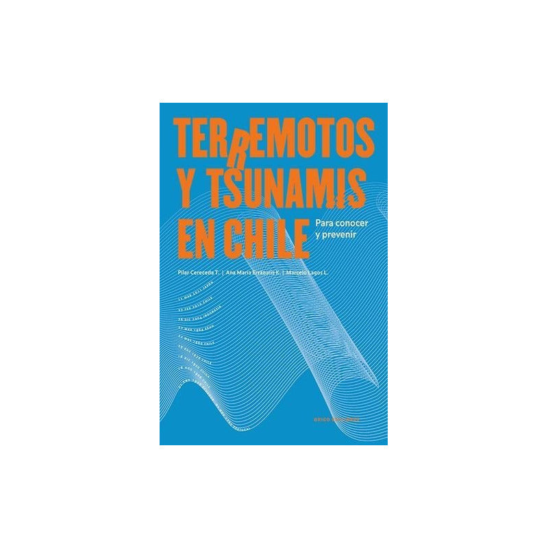 Terremotos Y Tsunamis En Chile / Pilar Cereceda