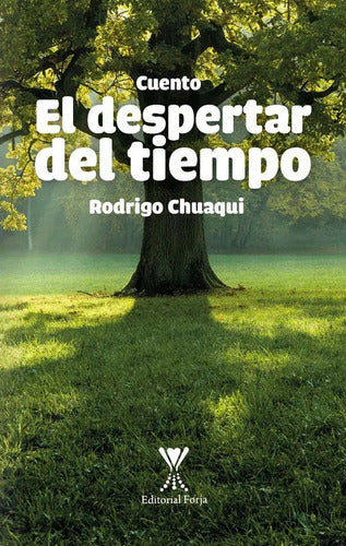 El Despertar Del Tiempo / Rodrigo Chuaqui