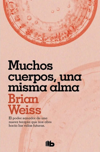 Pack Muchas Vidas - Muchos Cuerpos (2 Libros) / Brian Weiss