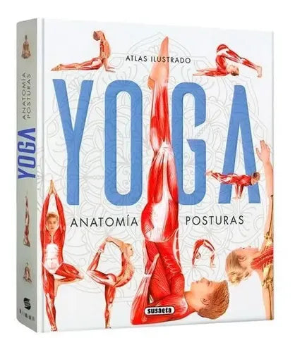 Atlas Ilustrado De Yoga Anatomia Y Posturas / Lexus