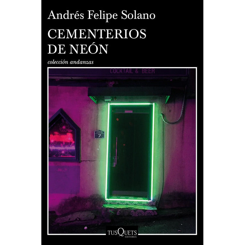 Cementerios De Neón / Andrés Felipe Solano Mendoza