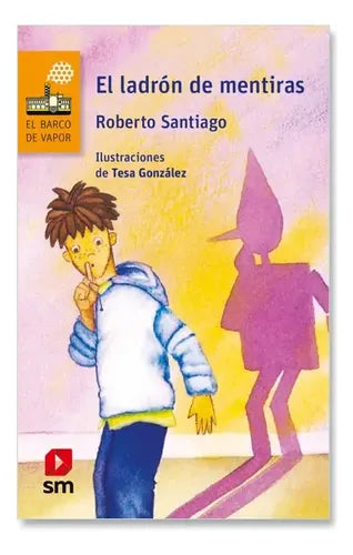 El Ladron De Mentiras / Roberto Santiago