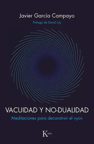 Vacuidad Y No-dualidad / Javier García Campayo
