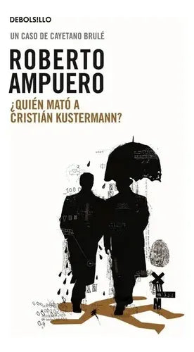 Quien Mato A Cristian Kustermann / Roberto Ampuero