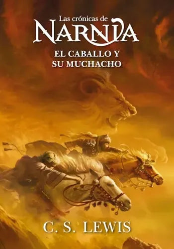 El Caballo Y El Muchacho Cronicas De Narnia 3 / C.s. Lewis